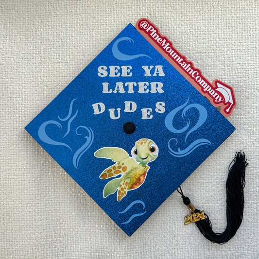 "See Ya Later Dudes" Graduation Cap Topper